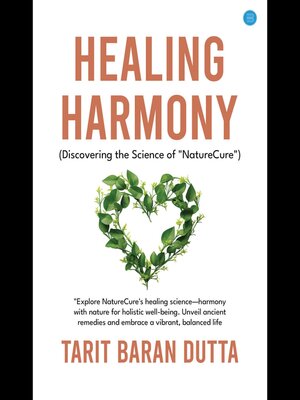 cover image of Healing Harmony  Discovering the Science of "NatureCure"